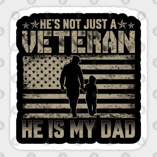 He's Not Just A Veteran He IS My Dad fathers day Sticker by Peter smith